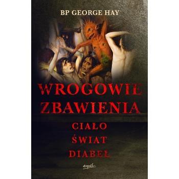 Wrogowie zbawienia - bp George Hay